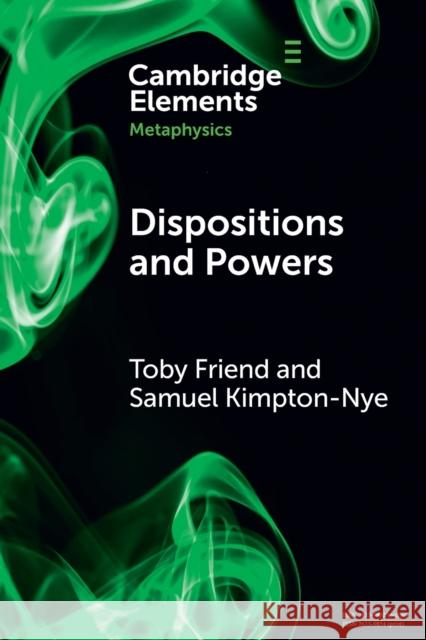Dispositions and Powers Samuel (University of Bristol) Kimpton-Nye 9781009113014 Cambridge University Press