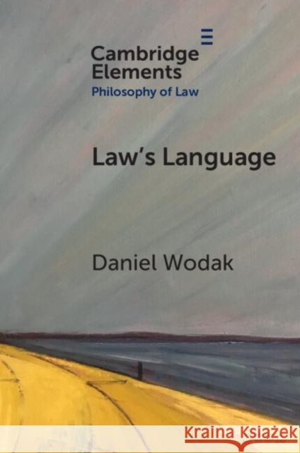 Law's Language: Meaning and Normativity Daniel (University of Pennsylvania) Wodak 9781009114073 Cambridge University Press