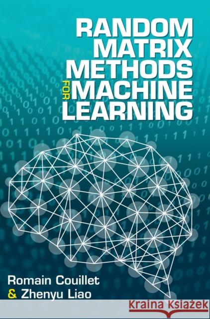 Random Matrix Methods for Machine Learning Zhenyu Liao 9781009123235