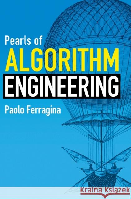 Pearls of Algorithm Engineering Paolo (Universita degli Studi, Pisa) Ferragina 9781009123280