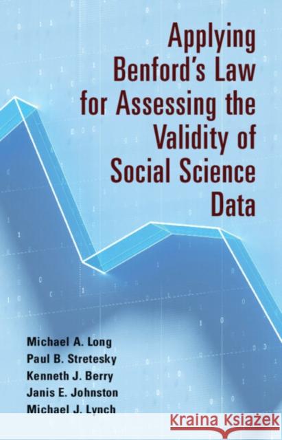 Applying Benford's Law for Assessing the Validity of Social Science Data Michael J. (University of South Florida) Lynch 9781009124249 Cambridge University Press