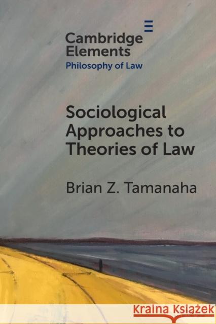 Sociological Approaches to Theories of Law Brian Z. Tamanaha 9781009124362 Cambridge University Press