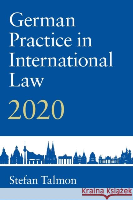 German Practice in International Law: Volume 2: 2020 Talmon, Stefan 9781009152594