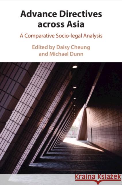 Advance Directives Across Asia: A Comparative Socio-legal Analysis  9781009153812 Cambridge University Press