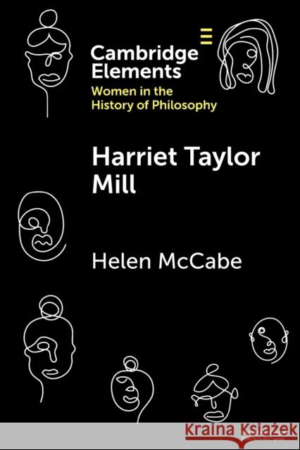 Harriet Taylor Mill Helen (University of Nottingham) McCabe 9781009156837 Cambridge University Press