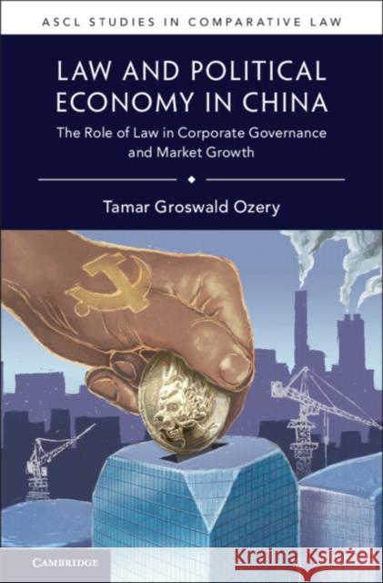 Law and Political Economy in China Tamar (Hebrew University of Jerusalem) Ozery 9781009158244 Cambridge University Press