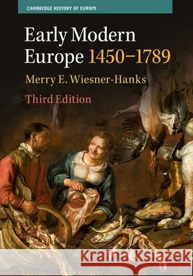 Early Modern Europe, 1450–1789 Merry E. (University of Wisconsin, Milwaukee) Wiesner-Hanks 9781009160803 Cambridge University Press