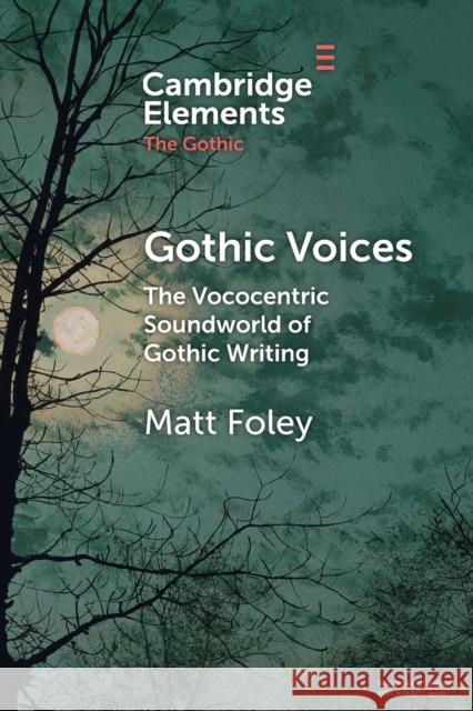 Gothic Voices Matt (Manchester Metropolitan University) Foley 9781009162562 Cambridge University Press