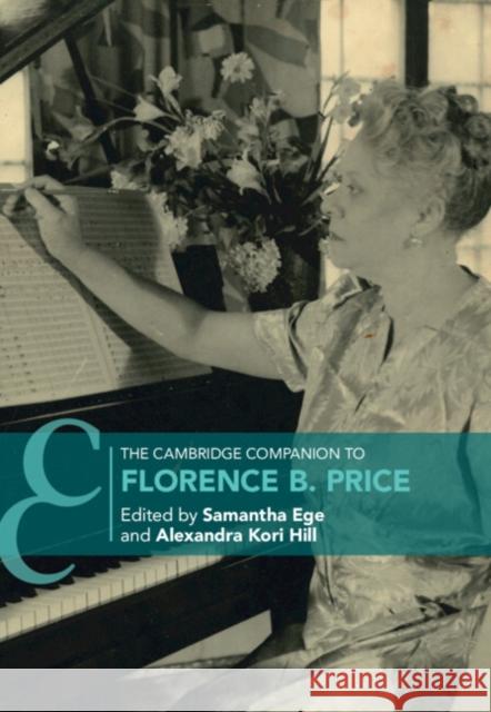 The Cambridge Companion to Florence B. Price Samantha Ege A. Kori Hill 9781009169370