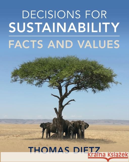 Decisions for Sustainability Thomas (Michigan State University) Dietz 9781009169424 Cambridge University Press