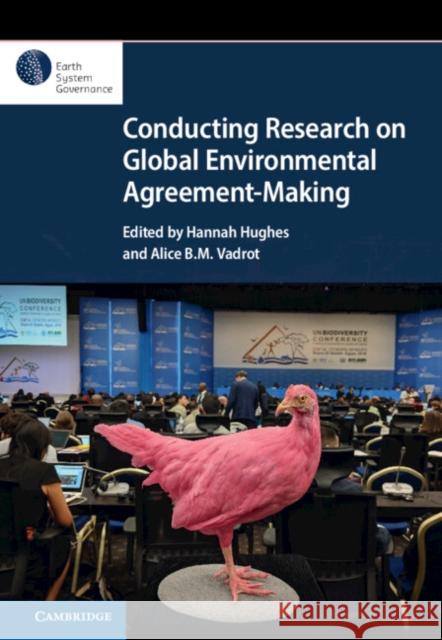 Conducting Research on Global Environmental Agreement-Making  9781009179447 Cambridge University Press