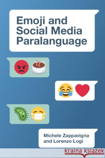 Emoji and Social Media Paralanguage Lorenzo (University of New South Wales, Sydney) Logi 9781009179805 Cambridge University Press