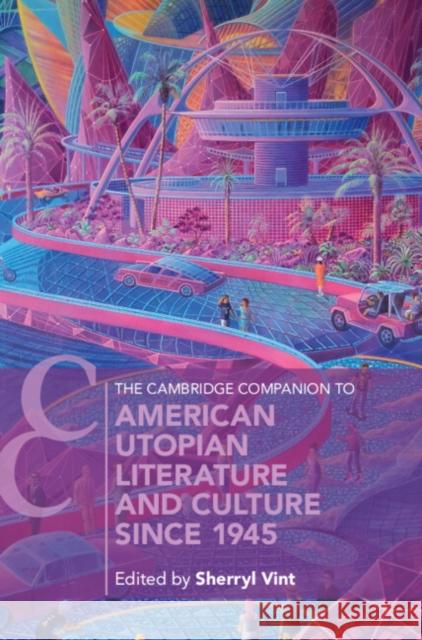 The Cambridge Companion to American Utopian Literature and Culture since 1945  9781009180054 Cambridge University Press