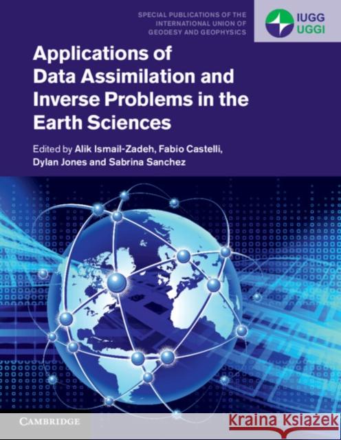 Applications of Data Assimilation and Inverse Problems in the Earth Sciences  9781009180405 Cambridge University Press