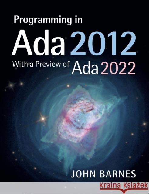 Programming in ADA 2012 with a Preview of ADA 2022 Barnes, John 9781009181341 Cambridge University Press