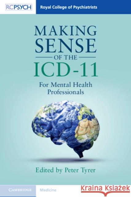 Making Sense of the ICD-11: For Mental Health Professionals Peter Tyrer 9781009182249