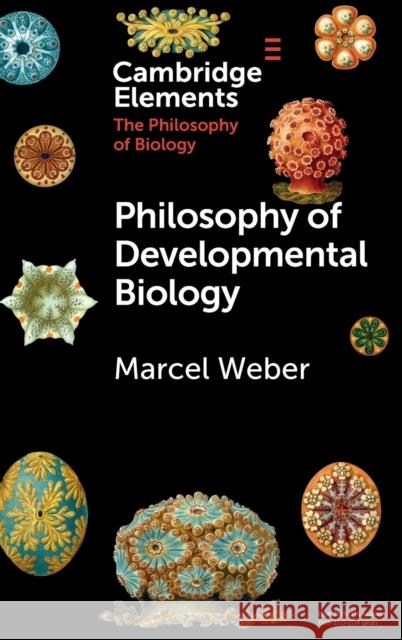 Philosophy of Developmental Biology Marcel Weber 9781009184151
