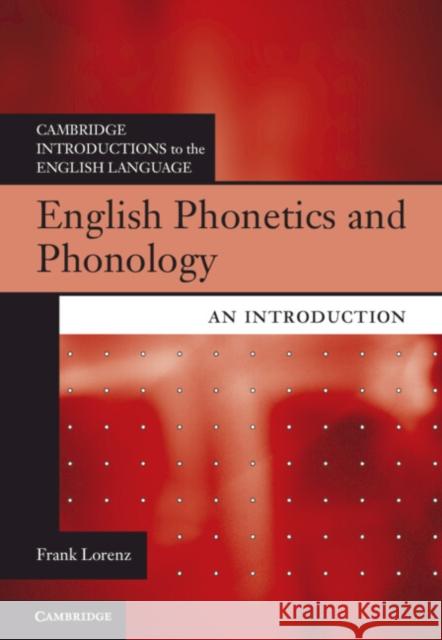 English Phonetics and Phonology: An Introduction Frank Lorenz 9781009186612 Cambridge University Press