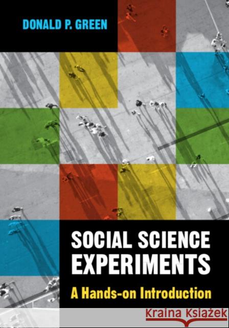 Social Science Experiments: A Hands-On Introduction Green, Donald P. 9781009186964
