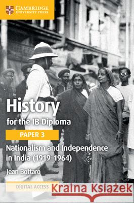 Nationalism and Independence in India (1919-1964) Coursebook with Digital Access (2 Years) Jean Bottaro   9781009190121