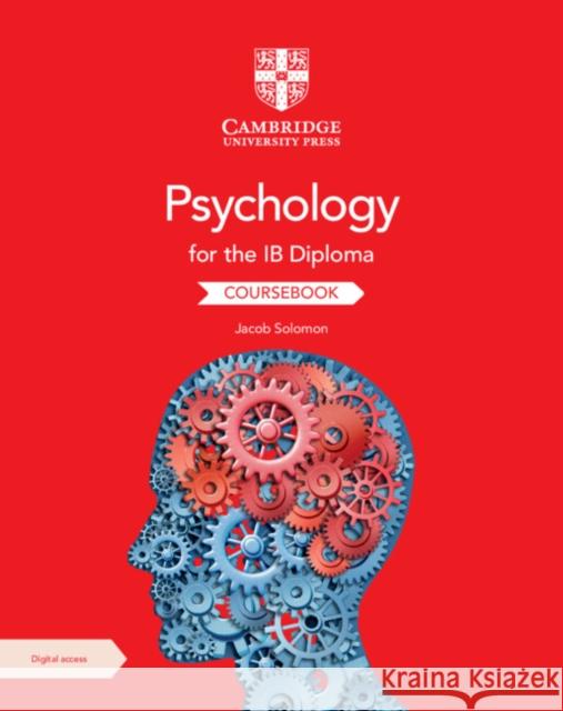 Psychology for the IB Diploma Coursebook with Digital Access (2 Years) Jacob Solomon 9781009190756 Cambridge University Press