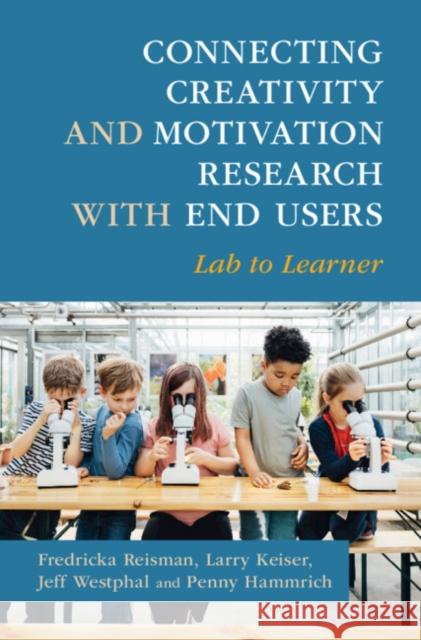 Connecting Creativity and Motivation Research with End Users Penny (Drexel University) Hammrich 9781009199186 Cambridge University Press