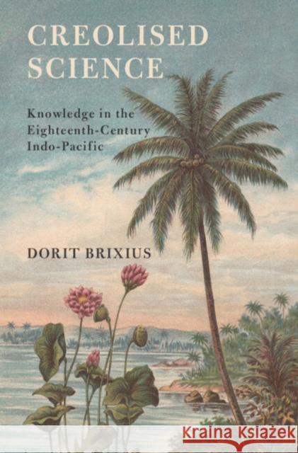 Creolised Science Dorit Brixius 9781009200448 Cambridge University Press