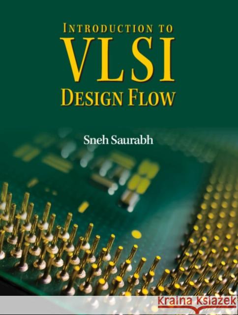 Introduction to VLSI Design Flow Sneh Saurabh 9781009200813 Cambridge University Press