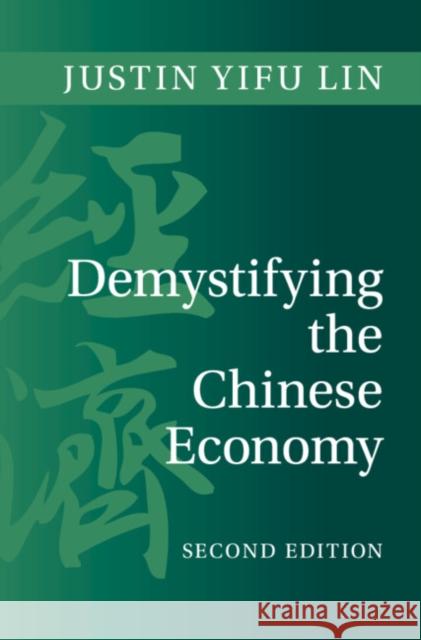 Demystifying the Chinese Economy Justin Yifu (Peking University, Beijing) Lin 9781009209304