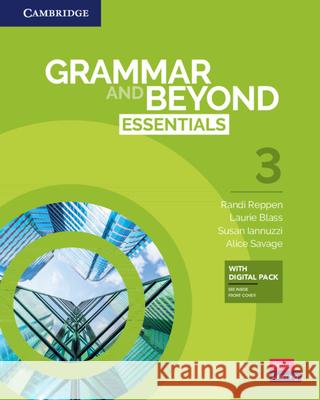 Grammar and Beyond Essentials Level 3 Student's Book with Digital Pack Randi Reppen Laurie Blass Susan Iannuzzi 9781009212823