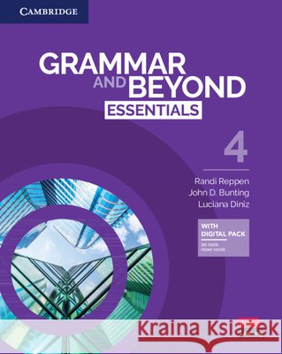 Grammar and Beyond Essentials Level 4 Student's Book with Digital Pack Randi Reppen John D. Bunting Luciana Diniz 9781009212915