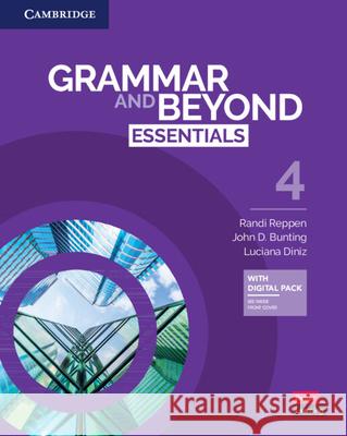 Grammar and Beyond Essentials Level 4 Student's Book with Digital Pack Randi Reppen John D. Bunting Luciana Diniz 9781009212915