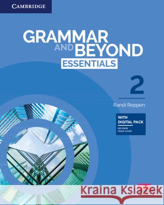 Grammar and Beyond Essentials Level 2 Student's Book with Digital Pack Randi Reppen   9781009212991