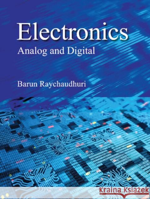 Electronics: Analog and Digital BARUN RAYCHAUDHURI 9781009214230