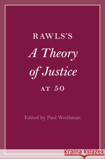 Rawls's A Theory of Justice at 50  9781009214698 Cambridge University Press