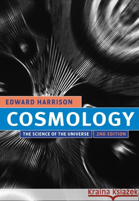 Cosmology: The Science of the Universe Harrison, Edward 9781009215701