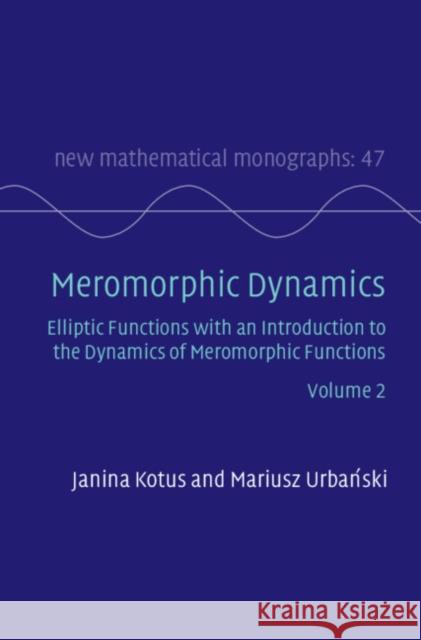 Meromorphic Dynamics: Volume 2 Mariusz (University of North Texas) Urbanski 9781009215978