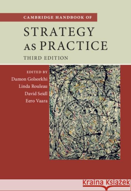 Cambridge Handbook of Strategy as Practice Damon Golsorkhi Linda Rouleau David Seidl 9781009216074 Cambridge University Press