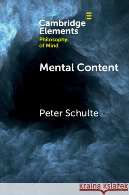 Mental Content Peter (University of Zurich) Schulte 9781009217255 Cambridge University Press