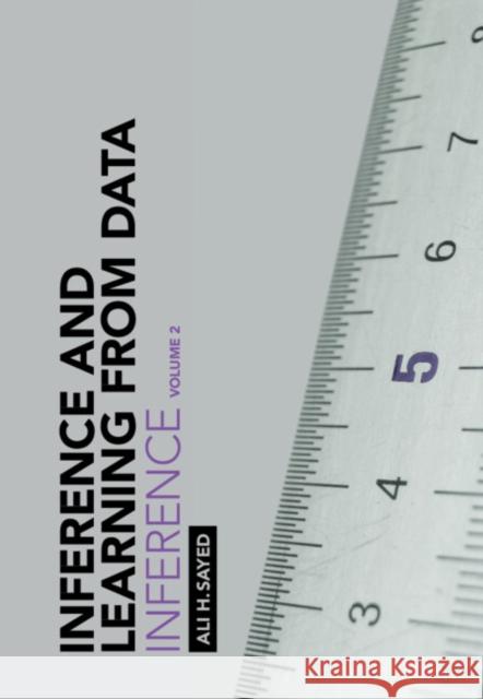 Inference and Learning from Data: Volume 2 Ali H. (Ecole Polytechnique Federale de Lausanne) Sayed 9781009218269 Cambridge University Press