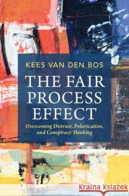 The Fair Process Effect Kees (Utrecht University) van den Bos 9781009218986 Cambridge University Press