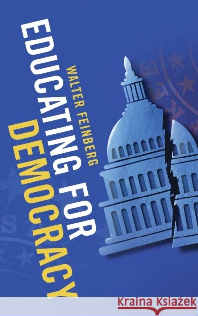 Educating for Democracy Walter Feinberg 9781009219273