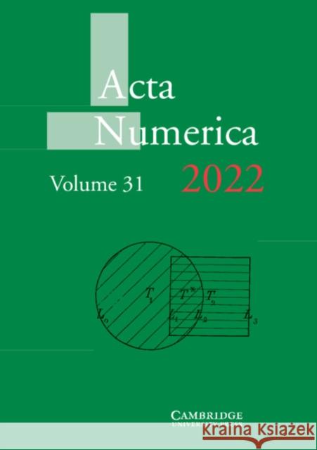 ACTA Numerica 2022: Volume 31 Arnold, Douglas 9781009220972