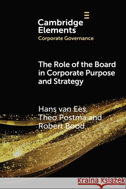 The Role of the Board in Corporate Purpose and Strategy Robert (Tilburg University) Bood 9781009221085 Cambridge University Press