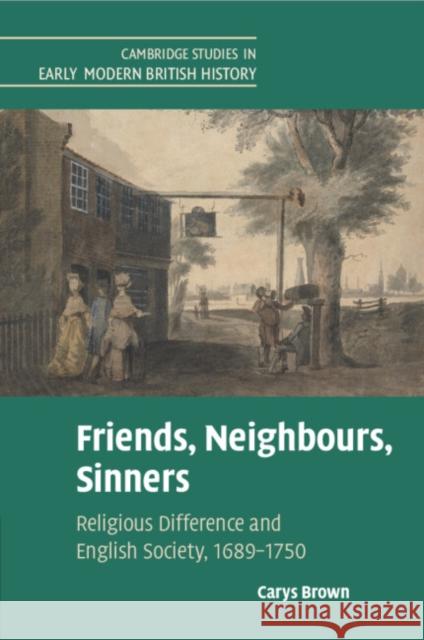 Friends, Neighbours, Sinners Carys (University of Cambridge) Brown 9781009221337
