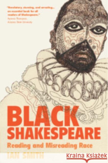 Black Shakespeare: Reading and Misreading Race Ian (Lafayette College, Pennsylvania) Smith 9781009224093 Cambridge University Press