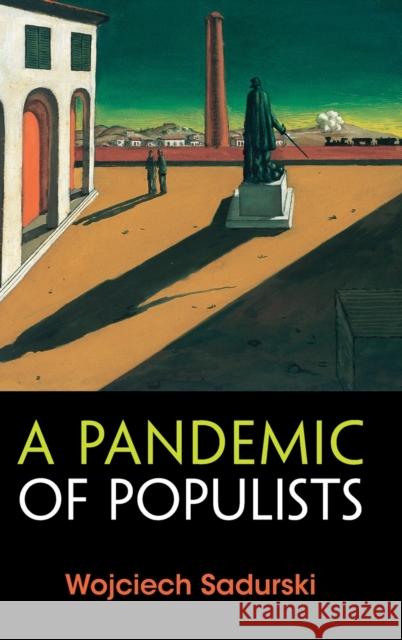 A Pandemic of Populists Wojciech Sadurski 9781009224505