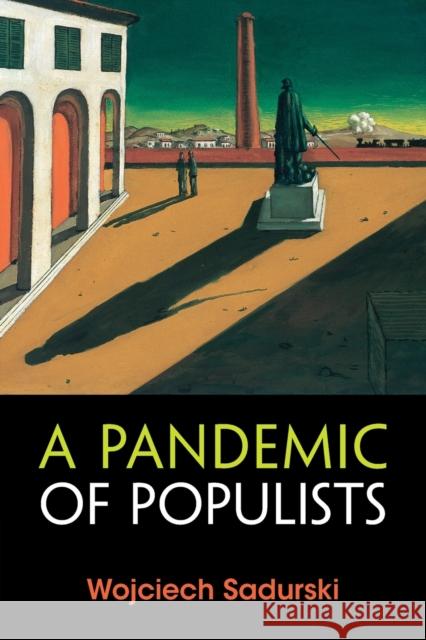 A Pandemic of Populists Wojciech Sadurski 9781009224536