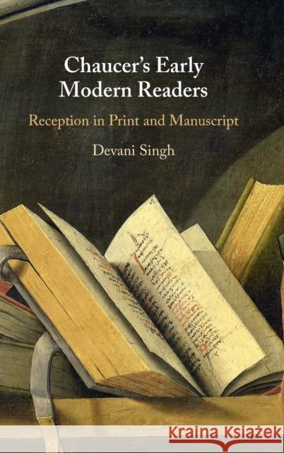 Chaucer's Early Modern Readers Devani Singh 9781009231114 Cambridge University Press