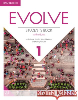 Evolve Level 1 Student's Book with eBook Leslie Anne Hendra Mark Ibbotson Kathryn O'Dell 9781009231671
